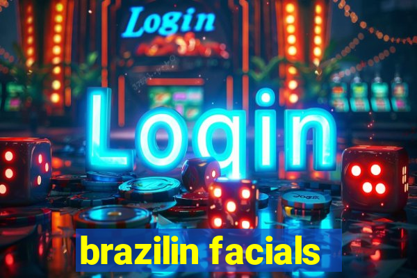 brazilin facials